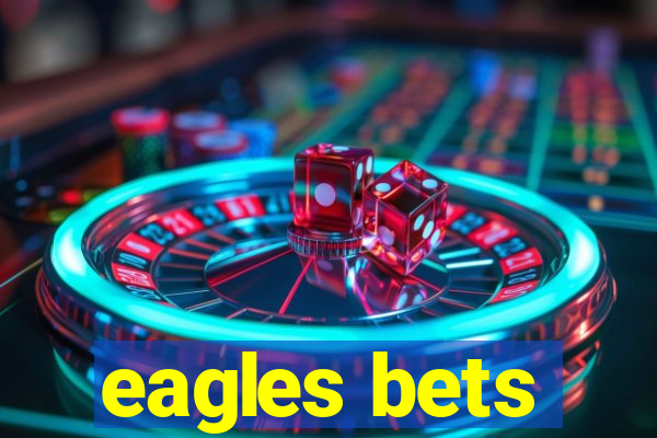 eagles bets